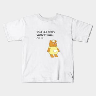 this is a shirt with Tummi on it Kids T-Shirt